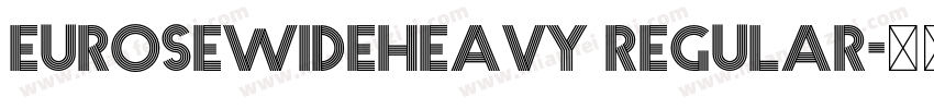 EUROSEWIDEHEAVY REGULAR字体转换